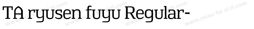 TA ryusen fuyu Regular字体转换